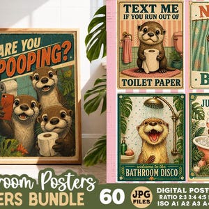 May include: A bundle of digital bathroom posters featuring cartoon otters in various humorous scenes. One poster reads "Are you pooping?" with otters holding a phone and toilet paper. Other posters show otters in the shower, bathtub, and holding toilet paper.