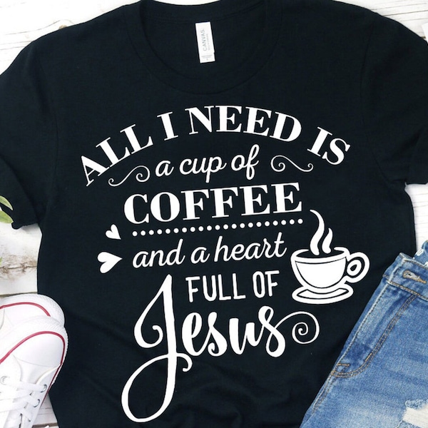 All I need is coffee and Jesus svg, Faith svg, Jesus svg, Self love affirmations svg, God svg