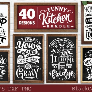 May include: A collection of framed kitchen-themed signs with humorous quotes in white lettering on black and white backgrounds. One sign reads "CHOP IT like it's HOT." Another says "40 FUNNY Kitchen BUNDLE." The bottom of the image displays "SVG EPS DXF PNG" and "BlackCatsSVG."