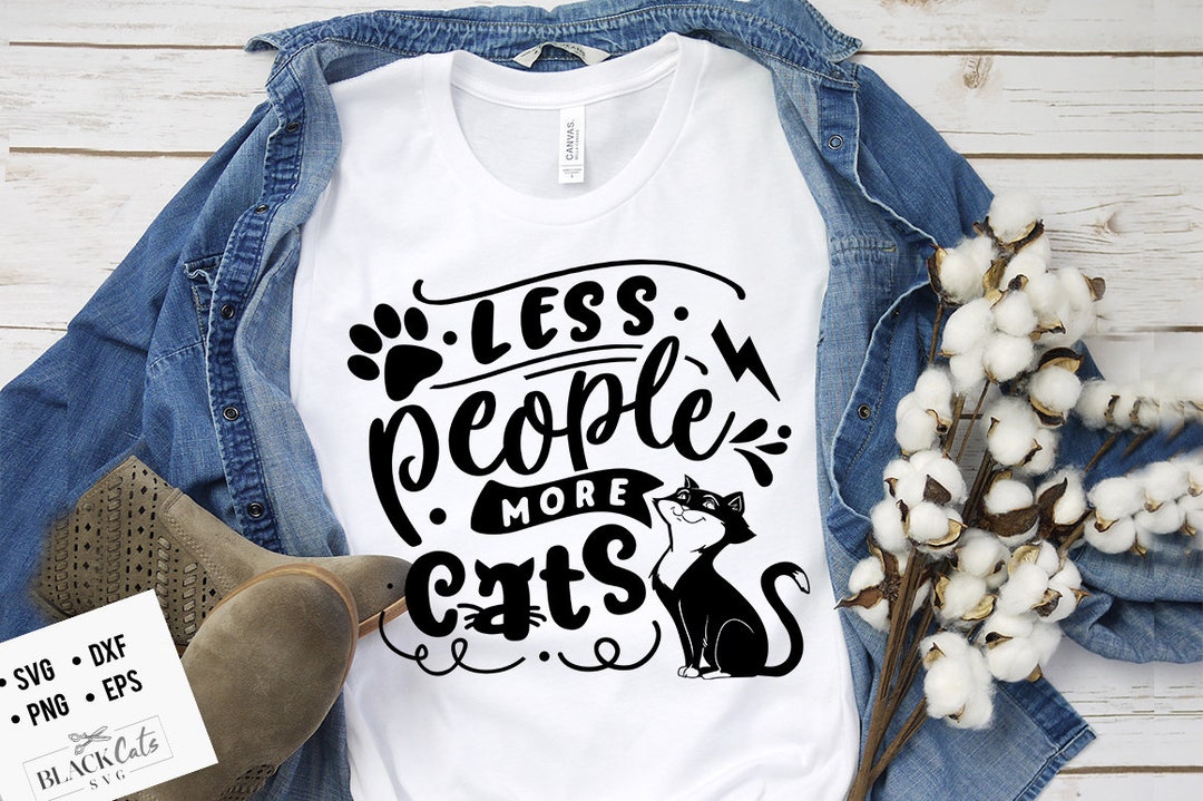 Less People More Cats SVG, Antisocial SVG, Sarcastic SVG, Introvert Svg ...