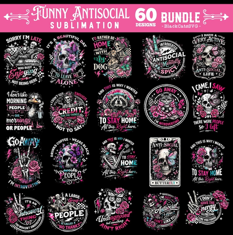 May include: A set of 20 sublimation designs on a black background. Each design includes a skull, flowers, and phrases such as "To Stay Home" and "I'm Introverting." The designs are in pink, white, and black.