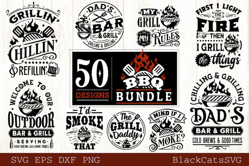 May include: A collection of 50 black and white BBQ grill designs. The designs feature various grill-related phrases and images, such as "Grillin' Chillin' Refillin'," "Dad's Bar & Grill," "My Grill My Rules," and "The Grill Daddy."