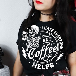 I Hate Everyone But Coffee Helps svg, Coffee Skeleton svg, Funny skeleton svg, Sarcastic Funny svg, Snarky Adult humor