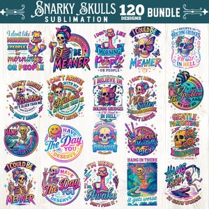 K&ouml;nnte beinhalten: Eine Sammlung von 120 Snarky Skulls Sublimationsdesigns. Die Designs zeigen farbenfrohe Illustrationen von Totenk&ouml;pfen, Skeletten und humorvollen Phrasen wie "I could be meaner" und "I don't like morning people."