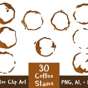 30 Coffee Stains Clipart- Watercolor + Black, Coffee Ring Clipart, Coffee Spill, Spots, Coffee Texture, Coffee Cup Stain,  PNG, AI, + EPS