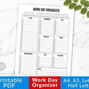 May include: A black and white printable work day organiser with sections for to do, reminders, calls, projects, emails, appointments, due, follow up, and notes. The organiser is designed for A4, A5, Letter, and Half Letter sizes.