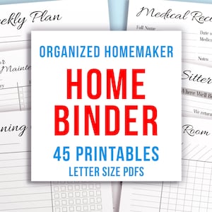 May include: A printable home binder with the text "ORGANIZED HOMEMAKER HOME BINDER 45 PRINTABLES LETTER SIZE PDFS" in red and blue text. The binder includes pages for weekly plans, outdoor home maintenance, cleaning, medical records, and sitter information.