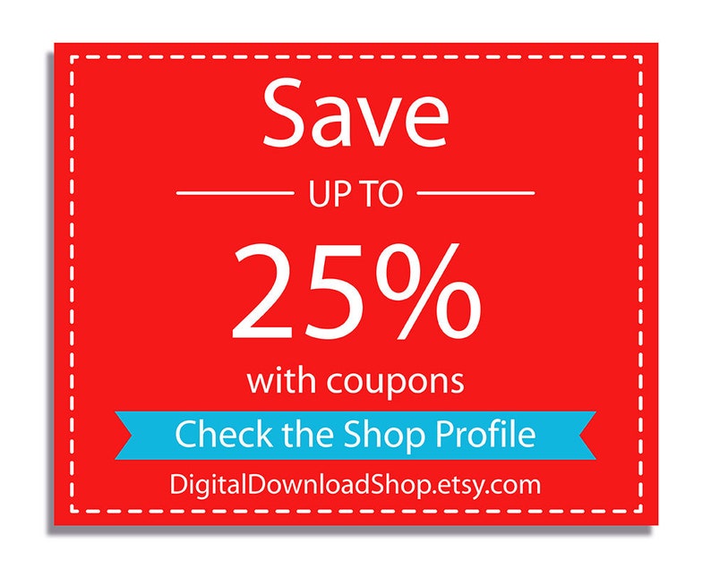 May include: Red square with a white dashed border, text reads "Save up to 25% with coupons" and "Check the Shop Profile DigitalDownloadShop.etsy.com". A blue ribbon with white text reads "Check the Shop Profile".