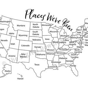 May include: A black and white outline map of the United States with each state labeled. The map is titled "Places We've Been".