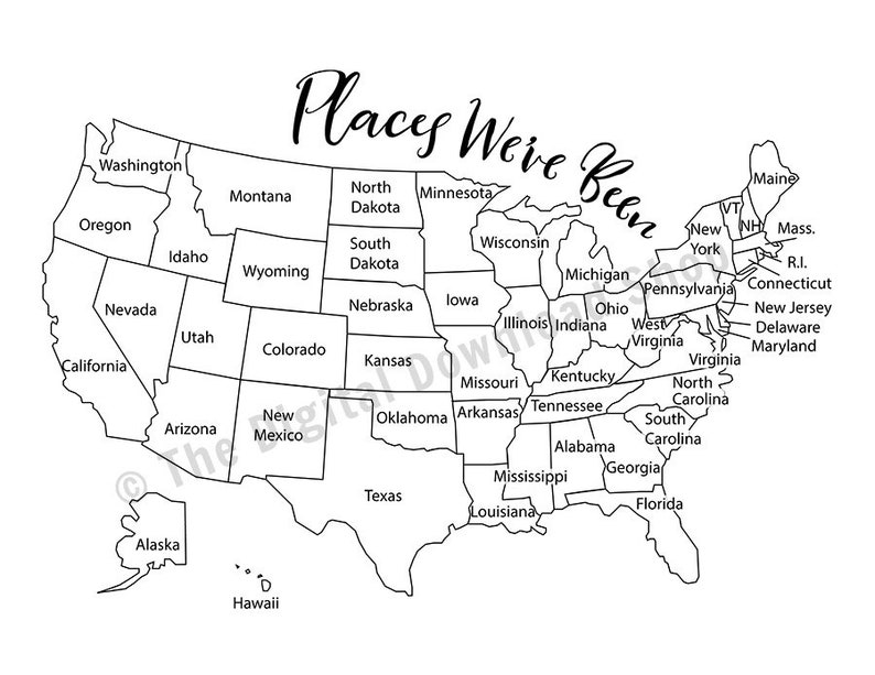 May include: A black and white outline map of the United States with each state labeled. The map is titled "Places We've Been".