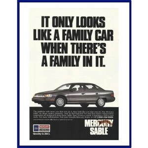 MERCURY SABLE AUTOMOBILE Original 1990 Vintage Color Print Advertisement &quot;It Only Looks Like A Family Car When There&#39;s A Family In It.&quot;