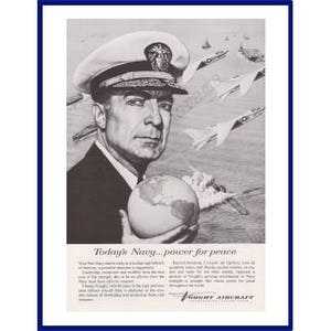 May include: A black and white illustration of a naval officer in uniform holding a globe. The officer is surrounded by fighter jets and ships. The text "Today's Navy - power for peace" is at the bottom of the image. The image is from a vintage advertisement for Grumman Aircraft.