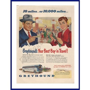 GREYHOUND BUS LINE Original 1952 Vintage Extra Large Color Print Advertisement &quot;10 Miles Or 10,00 Miles Greyhound&#39;s Your Best Buy In Travel&quot;