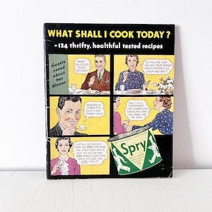 Cookbook - What Shall I Cook Today? 124 Thrifty Healthful Recipes by Spry Shortening