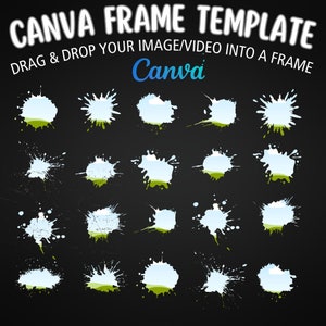 Fill Your Own Editable Paint Splash Canva Frame , Paint Splatter Canva Frames, Drag&Drop Editable Canva Frames, Make Your Own Paint Splatter