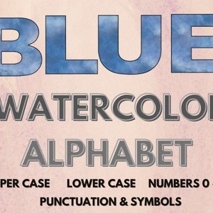 Watercolor Alphabet Letters Font, Blue Watercolor Upper Case and Lower Case Letters, Numbers, Punctuation and Symbols PNG
