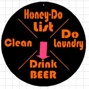 May include: A black circular sign with orange text that reads "Honey-Do List" and has four options: "Clean", "Do Laundry", "Drink", and "Beer". A pink arrow points to the "Drink Beer" option.