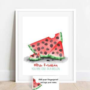 One in a MELON thumbprint watermelon poster, teacher appreciation gift ideas, fingerprint watermelon, teacher gift ideas, thank you gift DIY image 6