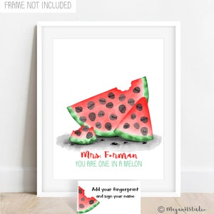 One in a MELON thumbprint watermelon poster, teacher appreciation gift ideas, fingerprint watermelon, teacher gift ideas, thank you gift DIY image 2