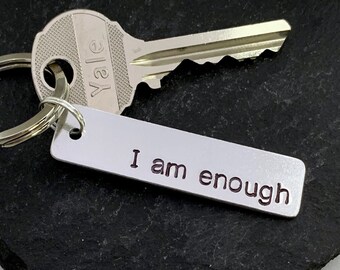 I Am Enough keychain - Motivational Quote - Inspirational - Affirmation - Gifts for Her - Anxiety Gift - Self Help - Worry - Stress