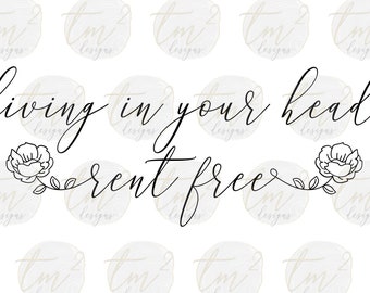 Living in Your Head Rent Free SVG | Funny T-shirt SVG | Viral Gift Digital Decal