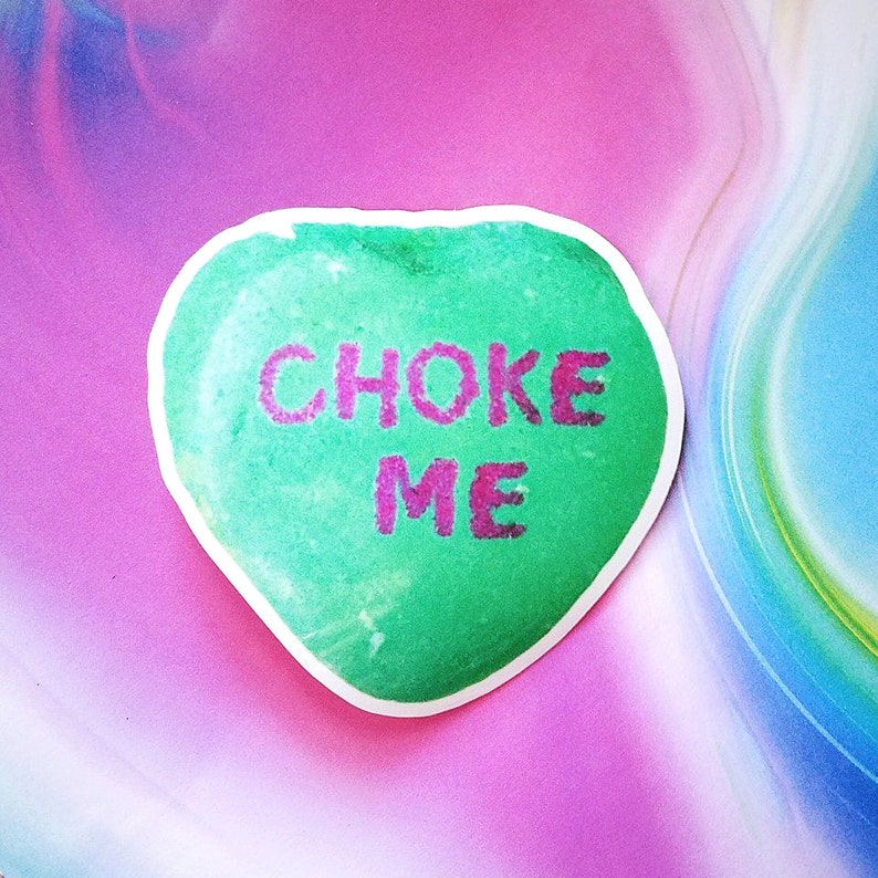 Choke Me Conversation Heart 4X4 Sticker Etsy
