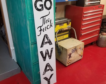 Go Away sign, hand painted and weathered welcome sign
