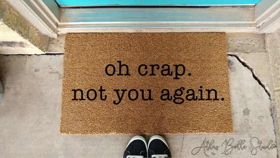 Oh Crap Not You Again Doormat Funny Welcome Mat Etsy