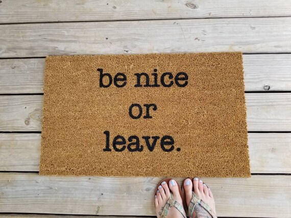Be Nice Or Leave Doormat Funny Welcome Mat Christmas Gift Etsy