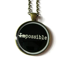 NOTHING IS IMPOSSIBLE Inspiration Necklace quote necklace Eliminated The Impossible quote jewelry black and white gift for her image 1