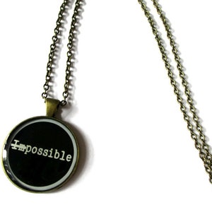 NOTHING IS IMPOSSIBLE Inspiration Necklace quote necklace Eliminated The Impossible quote jewelry black and white gift for her image 3