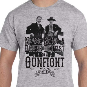 Grey Drunk Dentist - Tombstone shirt - Quick Draw Shirts