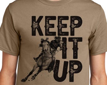 Keep It Up Barrel Racing Shirt
