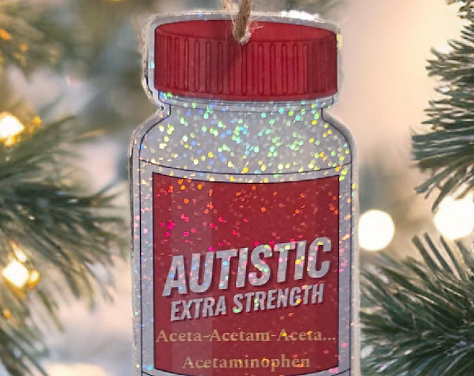 Funny "Extra Strength Autistic" Ornament 2025 | Political Satire Gag Gift | Witty Pill Bottle Parody | Adult Stocking Stuffer