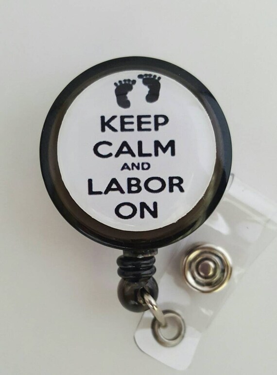 Keep Calm & Labor On OB Nurse Retractable Name Badge Holder Etsy
