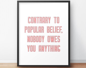 PRINTABLE ART, Contrary To Popular Belief, Typography Print, Quote Print, Digital Print, Office Wall Decor, Bedroom Decor, Dorm Decor
