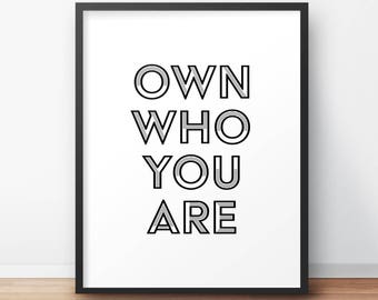 PRINTABLE ART, Own Who You Are, Motivational Quote Print, Typography Print, Inspirational Type, Quote Print, Digital Print, Office Decor