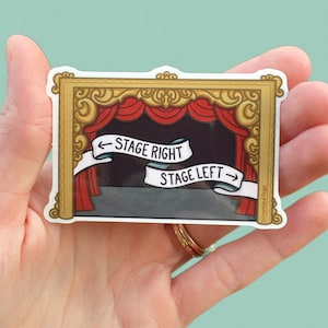 Stage Right Stage Left Theatre Sticker Waterproof Laptop Decal Gift for Nonbinary, Men, Women, theatre kid theater actor gift cast present