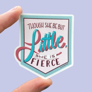 Though She Be But Little She is Fierce Vinyl Sticker Shakespeare A Midsummer Night&#39;s Dream Quote Inspirational Quote Hermia Helena Pink Girl