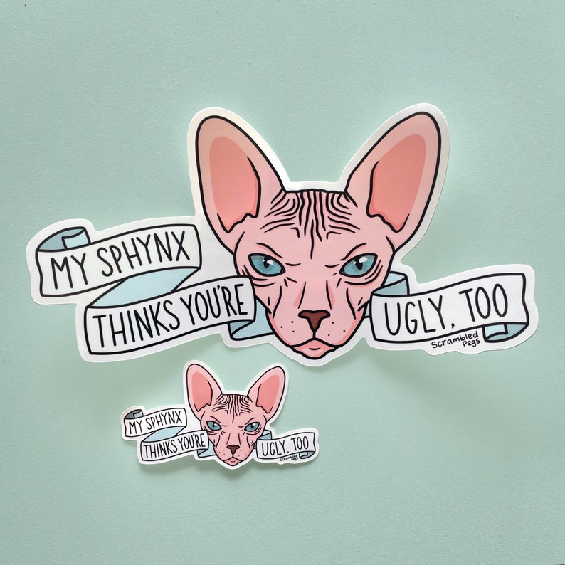 Bumper Sticker My Sphynx Thinks Youre Ugly Too Car Laptop Decal Gift for Men Women Nonbinary Sarcastic Snarky Art Weatherproof image 2