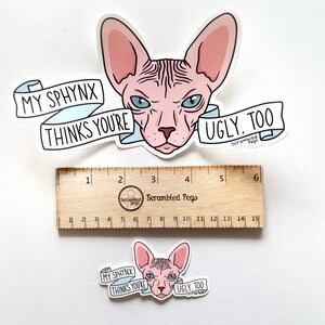 Bumper Sticker My Sphynx Thinks Youre Ugly Too Car Laptop Decal Gift for Men Women Nonbinary Sarcastic Snarky Art Weatherproof image 3