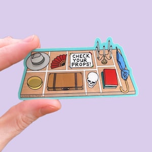 Überprüfen Sie Ihre Requisiten! Aufkleber Wasserdicht Laptop Aufkleber Geschenk für Nonbinary, Männer, Frauen, Theater Kind Theater Schauspieler Geschenk