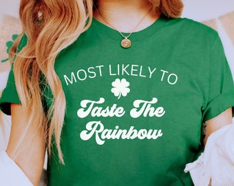 St Patricks Day Funny Group Drinking Shirts, Most Likely To Taste The Rainbow St Patricks Day Shirts,   Matching St Patricks T-shirt