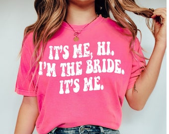Gift for Bride, Funny Bride Shirt, Engagement Gift, Its Me Hi Im the Bride Its Me, Retro Groovy Bride Shirt, Funny Bride gift