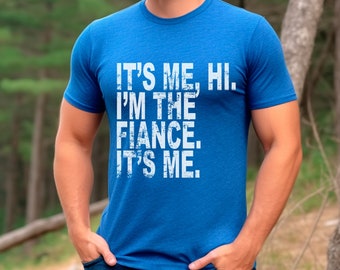 Funny Fiance Shirt, It's Me Shirt, Swiftie Husband Shirt, Swiftie Boyfriend, Gift For Husband, I'm The Fiance Shirt, Music Lover Gift
