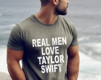 Real Men Love Taylor Swift Shirt, Eras Tour Outfit, Taylor Swiftie Merch, Gift For Husband, Funny Dad Shirt