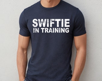 Swiftie in Training Shirt, Eras Tour Outfit, Swiftie Merch, Men Taylor Tees, Gift For Husband or Wife