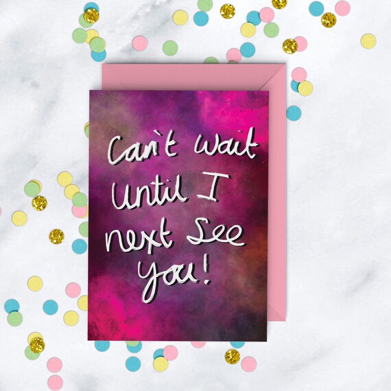 Can t Wait Until I Next See You Card Miss You Greeting Etsy can-t-wait-until-i-next-see-you-card-miss-you-greeting-etsy