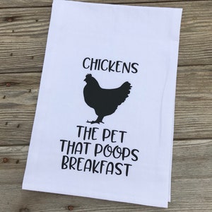 Chickens flour sack towel, the pet that poops breakfast, farm flour sack towel,  chicken kitchen decor, kitchen dish towel, tea towel