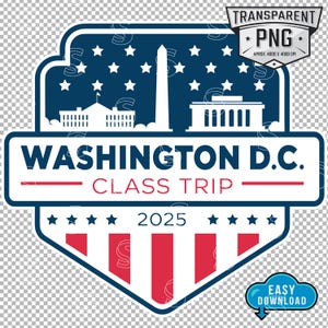 Washington D.C. Class Trip 2025 PNG - Patriotic Digital Download | DIY School Trip Crafts
